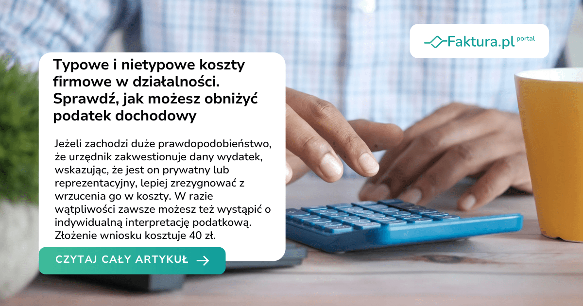 Typowe i nietypowe koszty firmowe w działalności. Sprawdź, jak możesz obniżyć podatek dochodowy