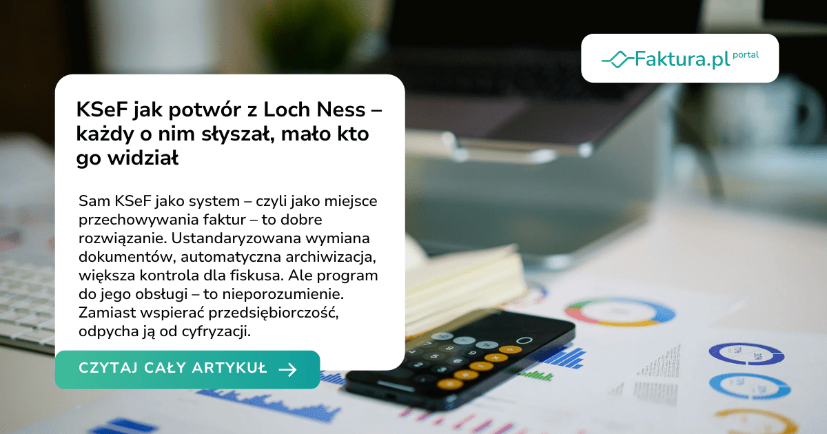 KSeF jak potwór z Loch Ness – każdy o nim słyszał, mało kto go widział