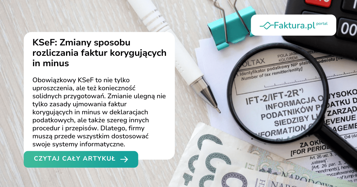 KSeF: Zmiany sposobu rozliczania faktur korygujących in minus