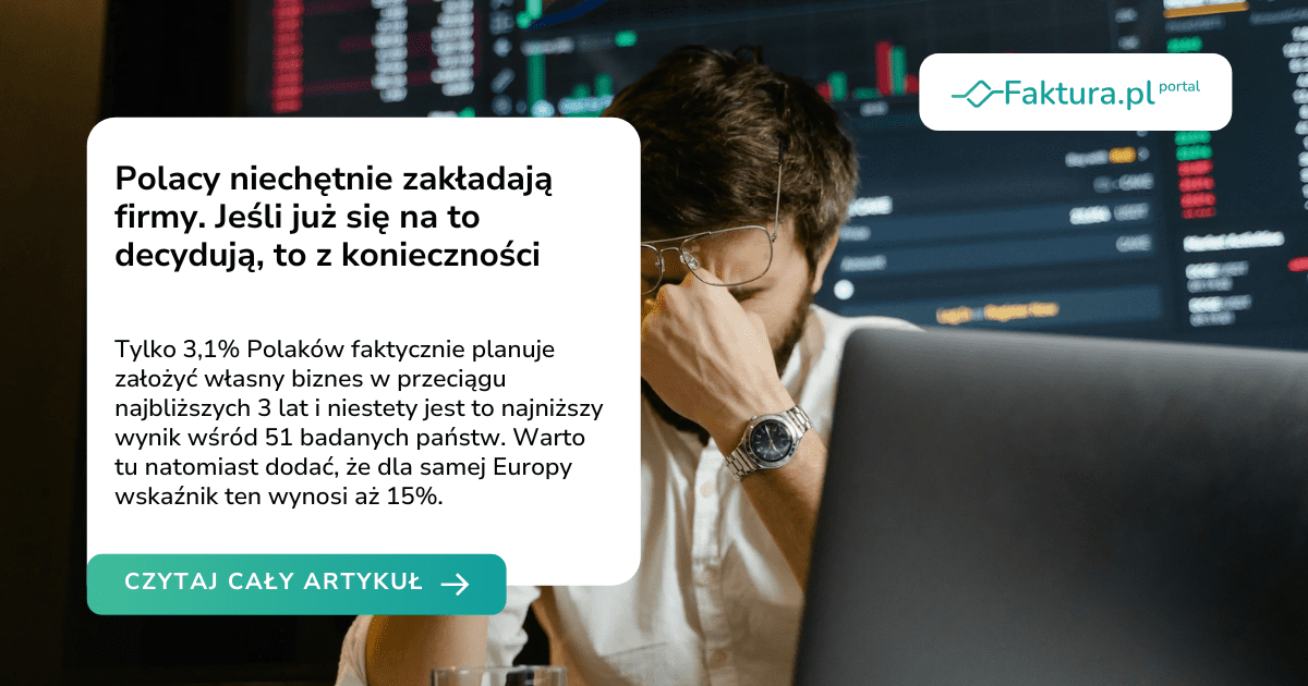 Polacy niechętnie zakładają firmy. jeżeli już się na to decydują, to z konieczności