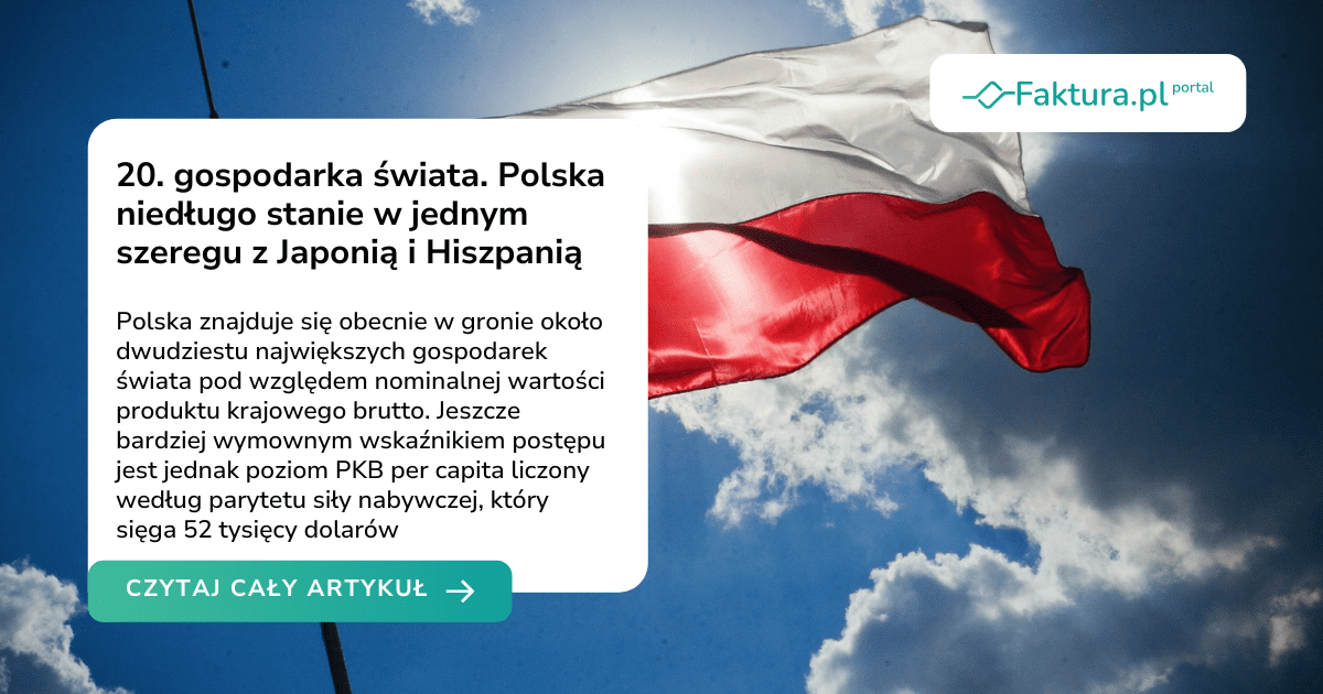 20. gospodarka świata. Polska niedługo stanie w jednym szeregu z Japonią i Hiszpanią