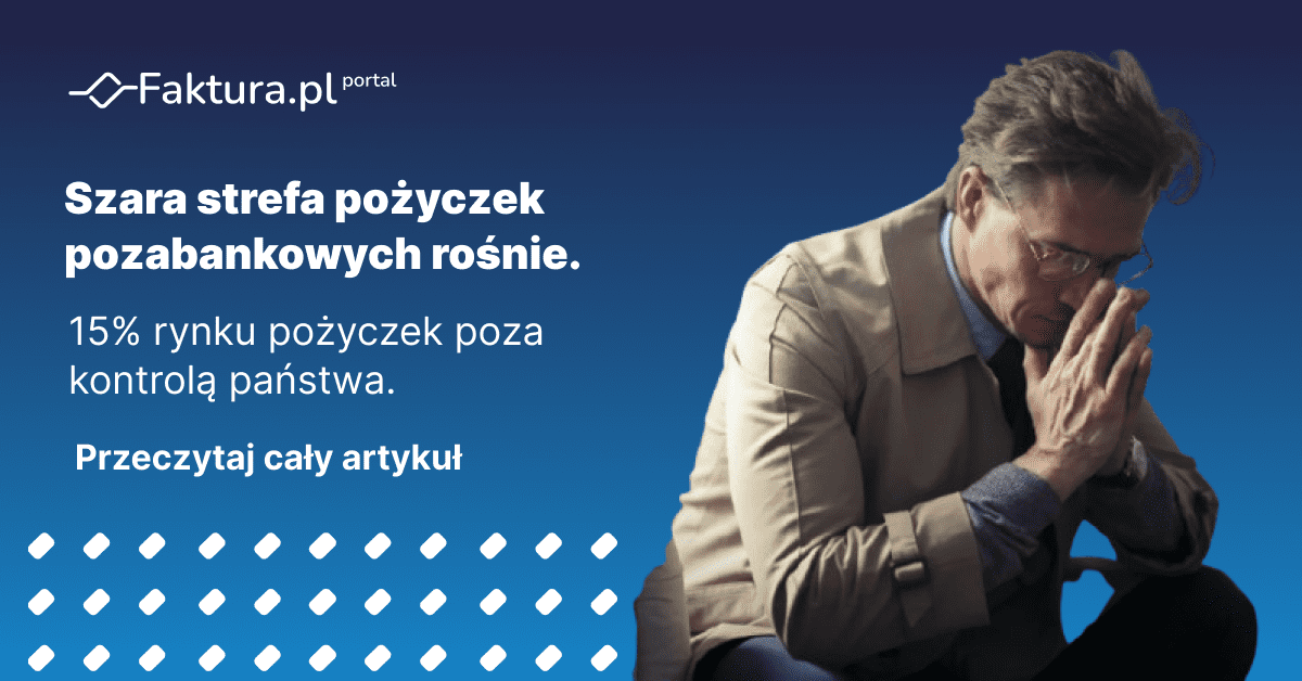 Szara strefa pożyczek pozabankowych rośnie. 15% rynku pożyczek poza kontrolą państwa.